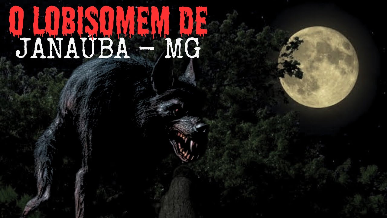 O LOBISOMEM NAS MATAS DE JANAÚBA - MG.