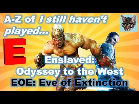 Enslaved: Odyssey to the West & EOE: Eve of Extinction (A-Z of I Still Haven't Played)