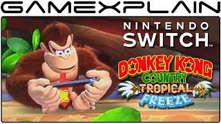 DK Makes the Switch in NEW Idle Animation for DKC: Tropical Freeze on Nintendo Switch!