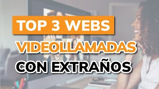 🥇 3 mejores Webs para Hacer Videollamadas con Extraños (2026)