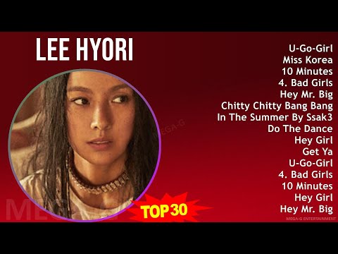 Lee Hyori 2024 MIX Best Songs - U-Go-Girl, Miss Korea, 10 Minutes, 4. Bad Girls