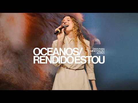 Sara Vivian | Oceanos / Rendido Estou | Ministração Ao Vivo