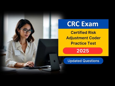 Certified Risk Adjustment Coder Practice Test 2025 | CRC Questions & Answers for AAPC Exam