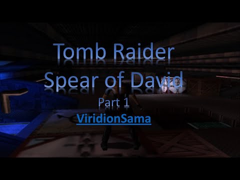 TRLE, Spear of David(Part 1)