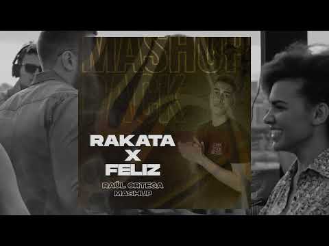 Rakata X Feliz (Raúl Ortega Mashup)