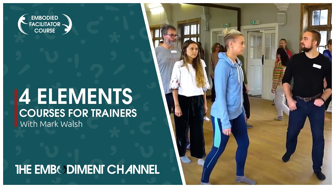 Embodying the 4 Elements - Working with the Body for Trainers and Coaches | Embodiment Coaching