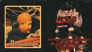 Download lagu Haleuang Bandung Bandawasa-Kh.Asep Sunandar Sunarya. Giri Harja3 Audio Live 2001 mp3