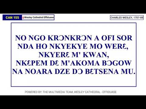 CAN 155 - JESUS, ME GYEFO, NUA, NYƐNKO @wesleycathedraleffiduase7847