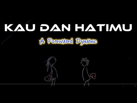 Kau dan Hatimu - A Forward Dynamic (AFD) [Karaoke Version]