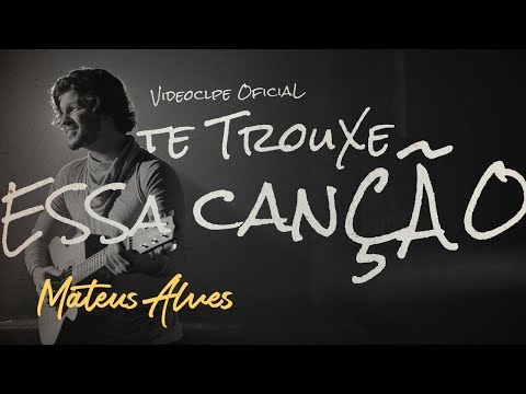 Te Trouxe Essa Canção video
