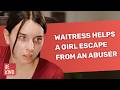 Waitress helps a girl escape from an abuser | @BeKind.official