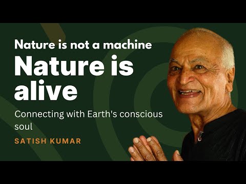Nature's Consciousness Explored | Satish Kumar