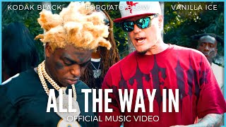 Vanilla Ice - All The Way In Ft @KodakBlack1K  &amp; Forgiato Blow  - Official Music Video