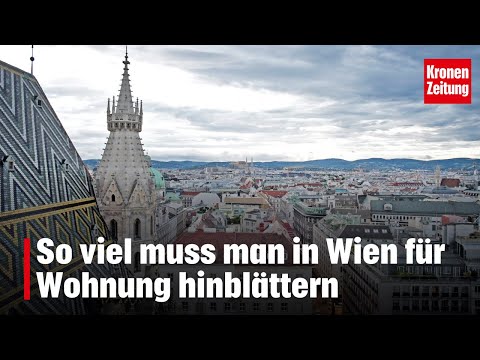 So viel muss man in Wien für Wohnung hinblättern | krone.tv NEWS