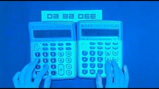 Blue(Da Ba Dee)- Eiffel 65 covered by calculators