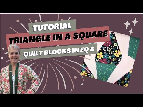 Tutorial for Triangle 🔼 in a Square ❇️ Quilt Blocks in EQ8 😄