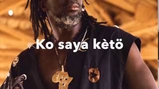 Tiken Jah Fakoly - Saya (Paroles complètes en malinké) KEBEDIARASSI.COM