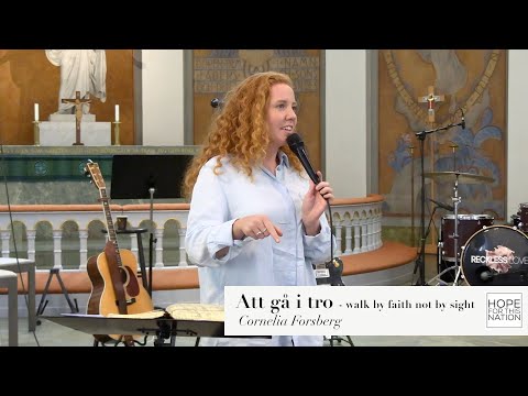 Seminarium: att gå i tro - walk by faith not by sight - Cornelia Forsberg