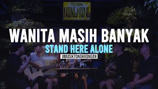Download lagu WANITA MASIH BANYAK - STAND HERE ALONE ( COVER By GUSTI ABDDI X TEMAN NONGKRONG ) mp3