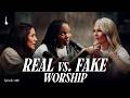 Real Vs Fake Worship Feat Catmullins