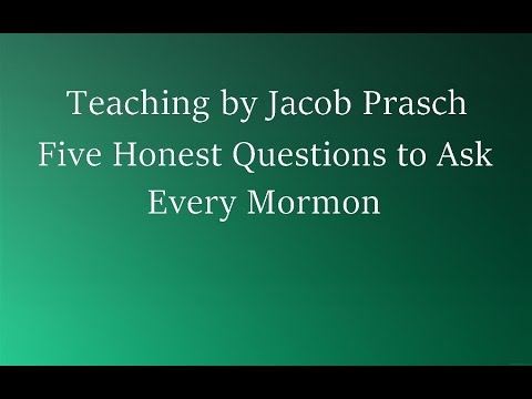 Jacob Prasch Five Honest Questions to Ask Every Mormon Sept 14 2016 – Andrew R