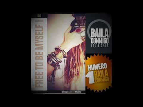 BailaConmigo RadioShow   Número Uno   borja González & Dj Lote   Free To Be Myself