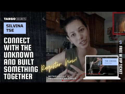 Ultimate Tango Wisdom presents Silvina Tse - Connect with the unknown and built something together