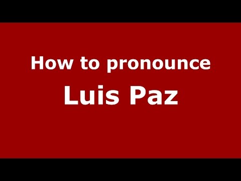 How to pronounce Luis Paz (Colombian Spanish/Colombia)  - PronounceNames.com