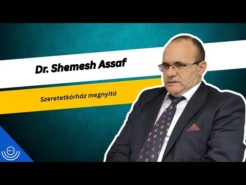 Dr. Shemesh Assaf – Szeretetkórház megnyitó