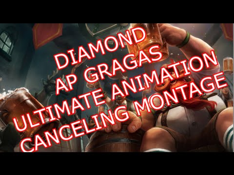 AP Diamond Gragas - Ult Animation Canceling Montage