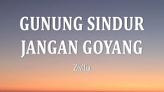 Download lagu Zivilia - Gunung Sindur Jangan Goyang (Lirik Lagu) mp3 Download lagu Zivilia - Gunung Sindur Jangan Goyang (Lirik Lagu) mp3