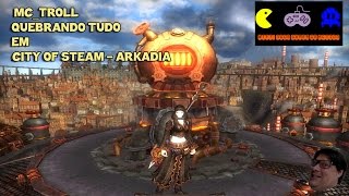 City Of Steam - Arkadia - Vale a pena conhecer!!!