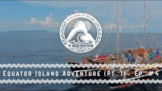 Episode 4 | Equator Island Adventure (Part 1) | Highlands to Island
