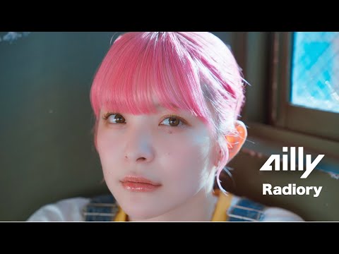 ailly「Radiory」Official Music Video