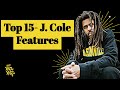 Top 15 - Best J Cole Features Of All Time (With Lyrics)