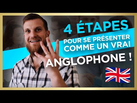 Comment se présenter en Anglais comme un VRAI anglophone