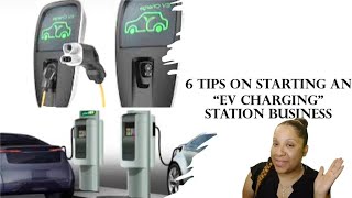 6 Tips on starting an “EV CHARGING” station business