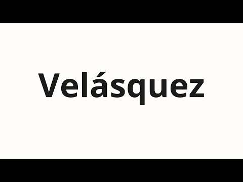 How to pronounce Velásquez