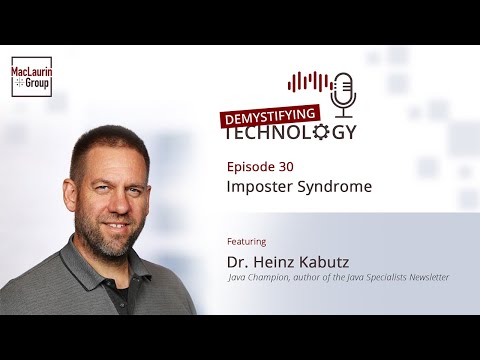 Heinz Kabutz on Imposter Syndrome - Demystifying Technology Podcast #30