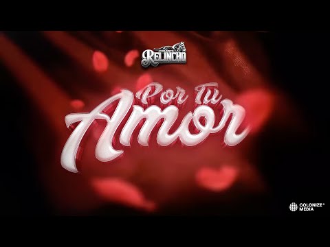 Conjunto Relincho - Por Tu Amor (Lyric Video)