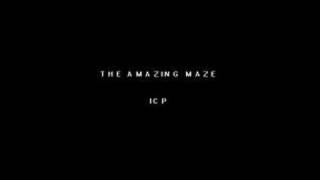ICP - THE AMAZING MAZE