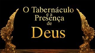 O Tabernáculo e a Presença de Deus - Paulo Junior