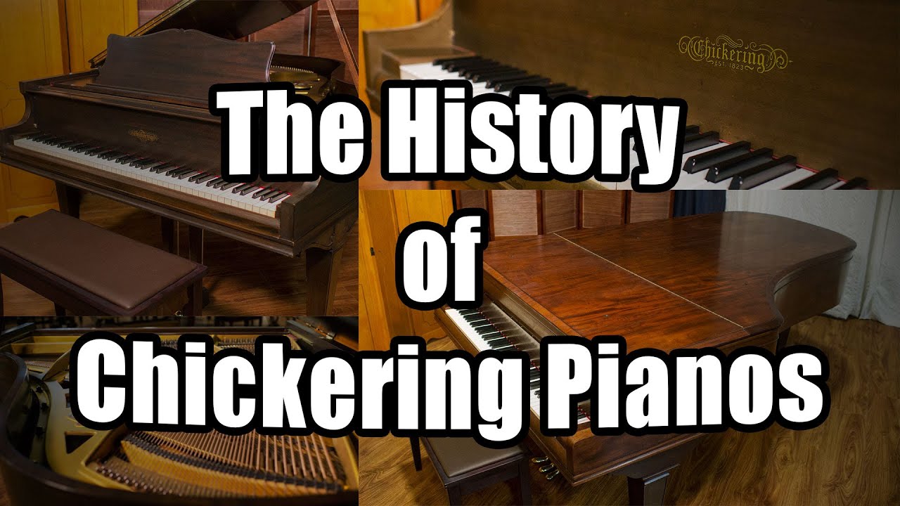 The History of Chickering Pianos