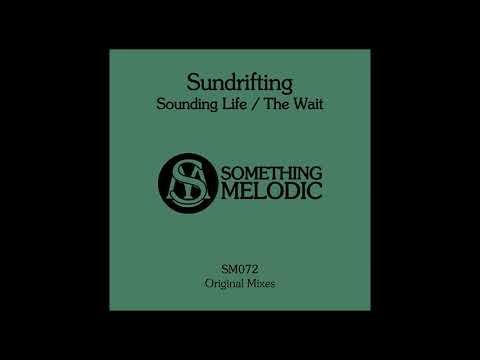 Sundrifting - Sounding Life (Original Mix)