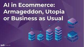AI in E-commerce: Armageddon, Utopia, or Business as Usual?