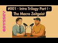001 Intro Trilogy Part I The Macro Zeitgeist