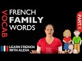 Family Words in French Part 1 (basic French vocabulary from Learn French With Alexa)