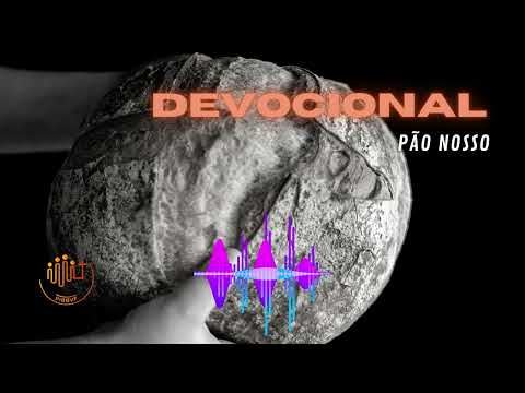 DEVOCIONAL - O PÃO NOSSO DE CADA DIA - 29/09/2022