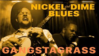 Gangstagrass - Nickel And Dime Blues official audio