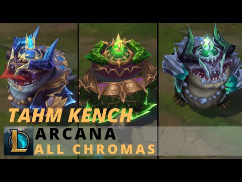 Arcana Tahm Kench All Chromas - League of Legends